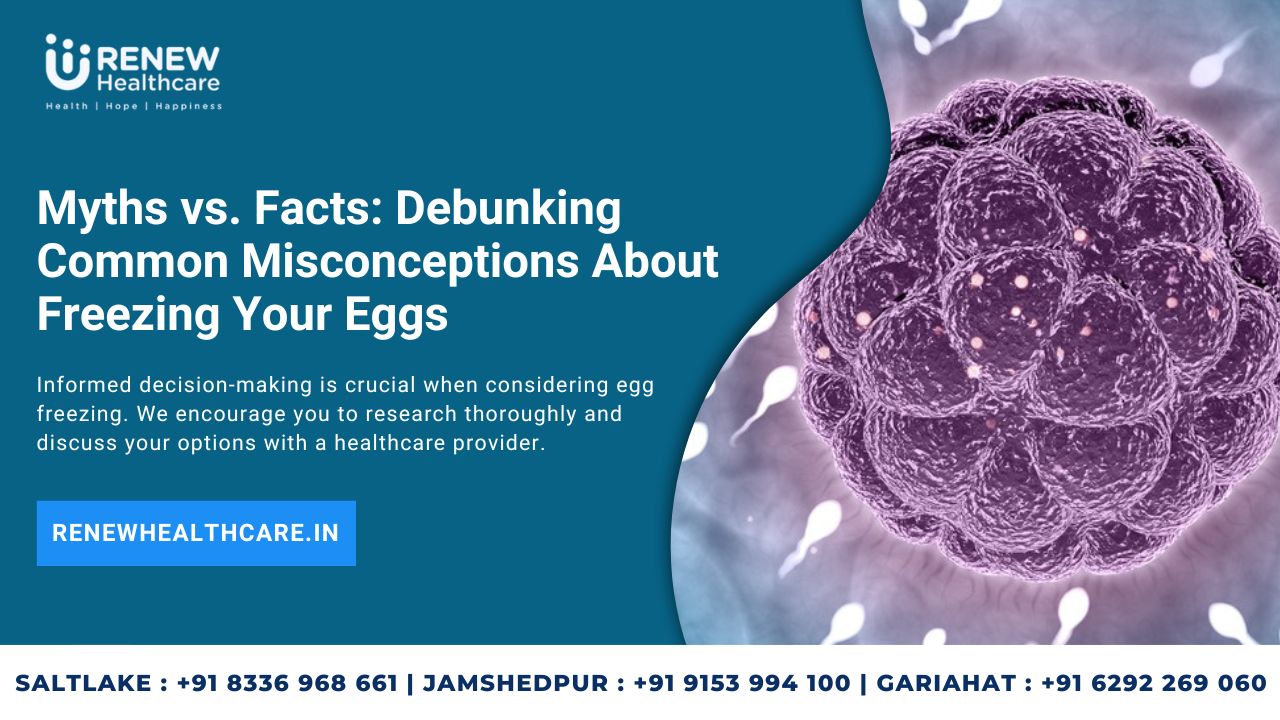 Myths vs. Facts: Debunking Common Misconceptions About Freezing Your Eggs