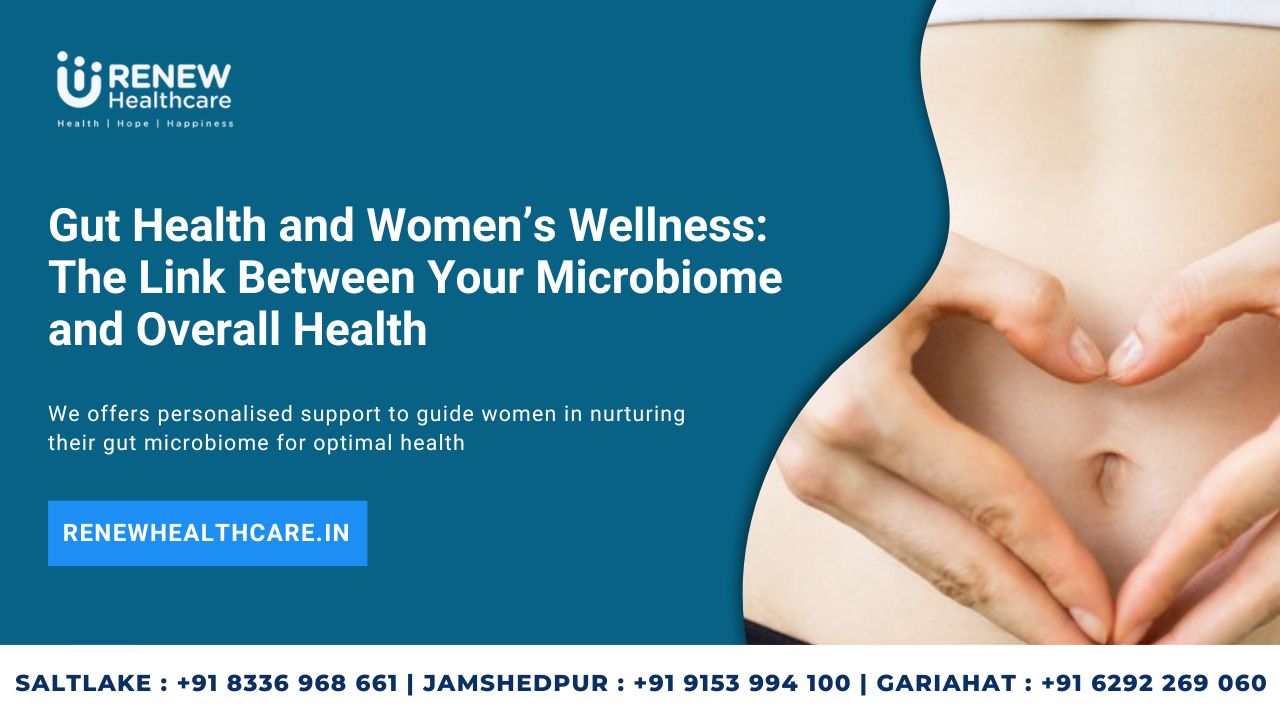 Gut Health and Women’s Wellness: The Link Between Your Microbiome and Overall Health