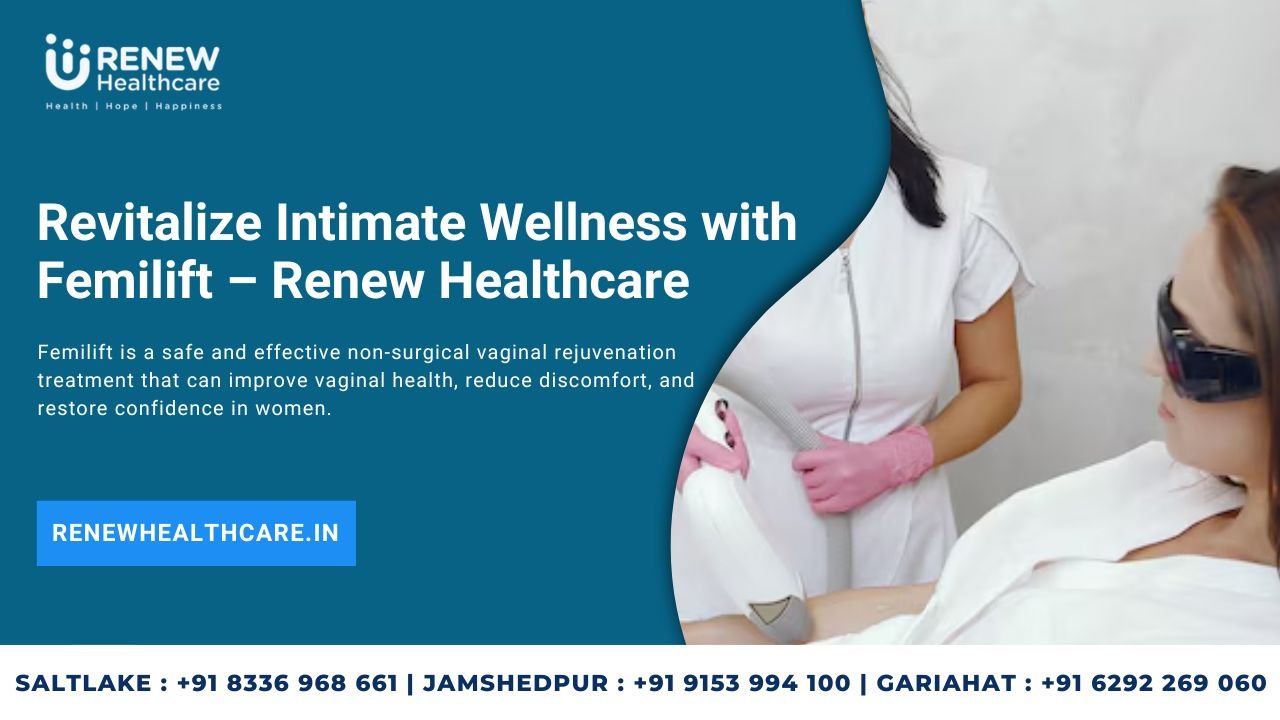 Revitalize Intimate Wellness With Femilift
