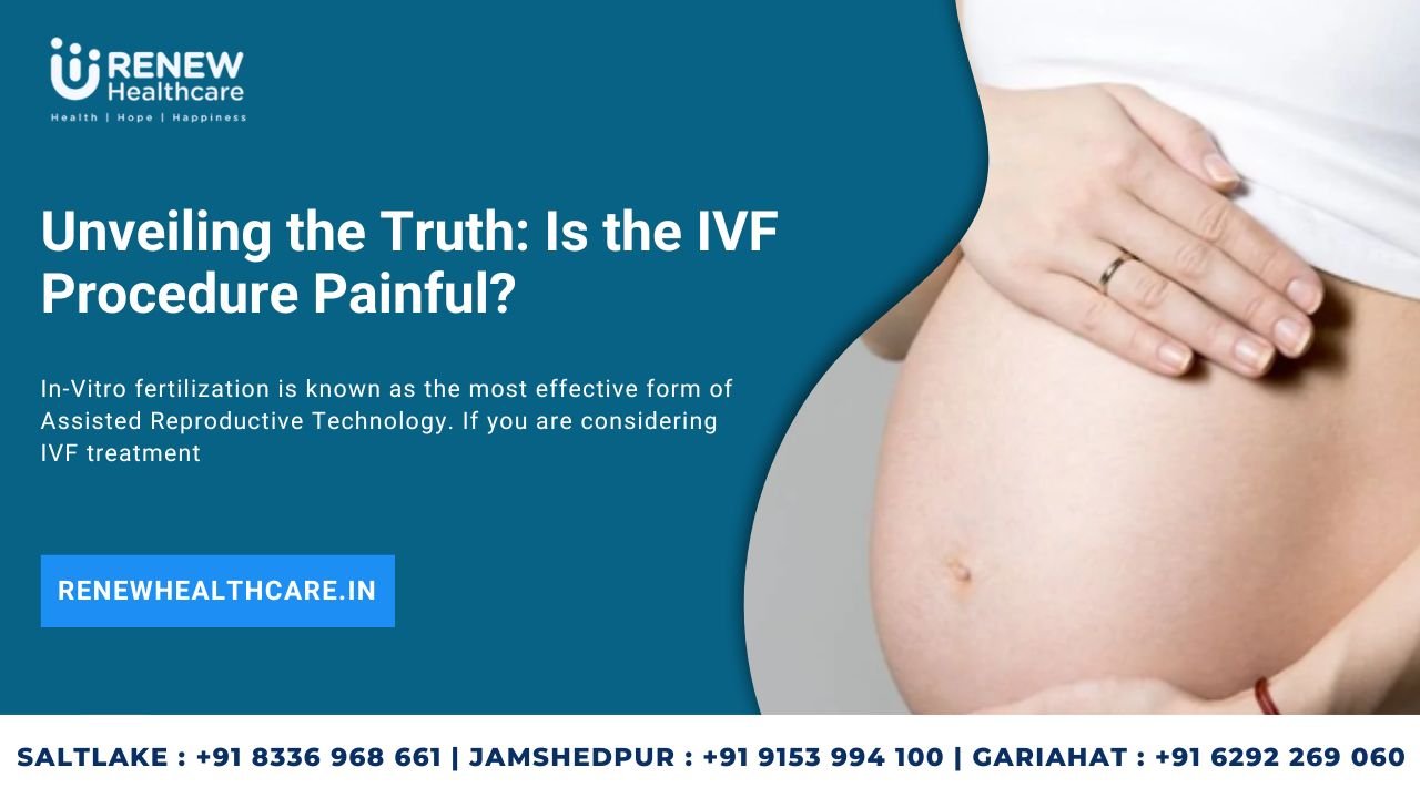 Is The IVF Procedure Painful