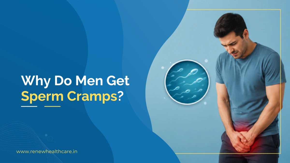 Why Do Men Get Sperm Cramps